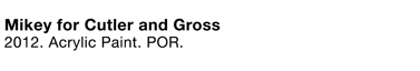 Mikey for Cutler and Gross