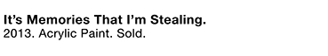 Its Memories That Im Stealing