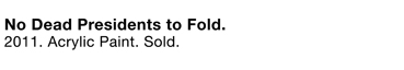 no_dead_presidents_to_fold