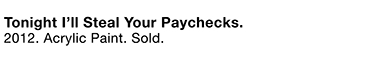 tonight  ill  steal  your  paychecks